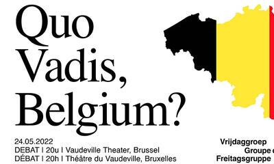 debat: “QUO VADIS, BELGIUM?”